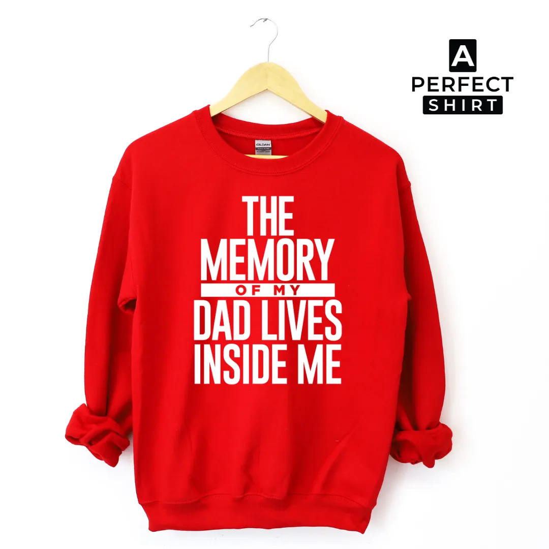 The Memory of My Dad Lives Inside Me Unisex Sweatshirt