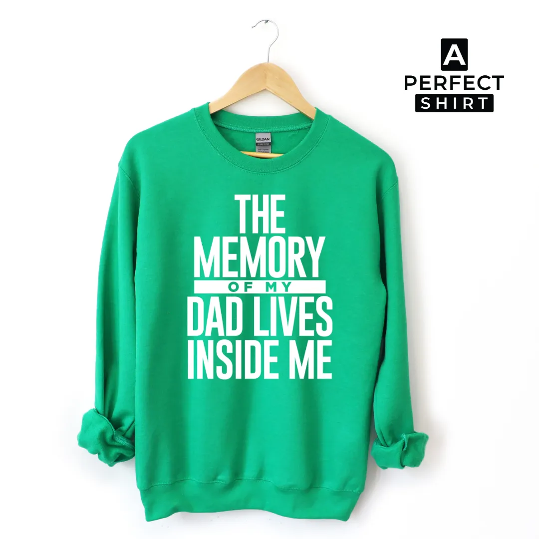 The Memory of My Dad Lives Inside Me Unisex Sweatshirt