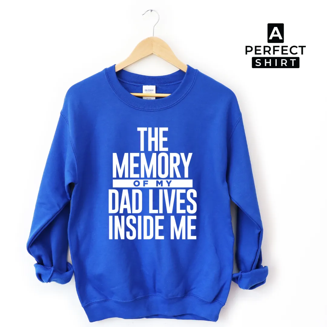 The Memory of My Dad Lives Inside Me Unisex Sweatshirt