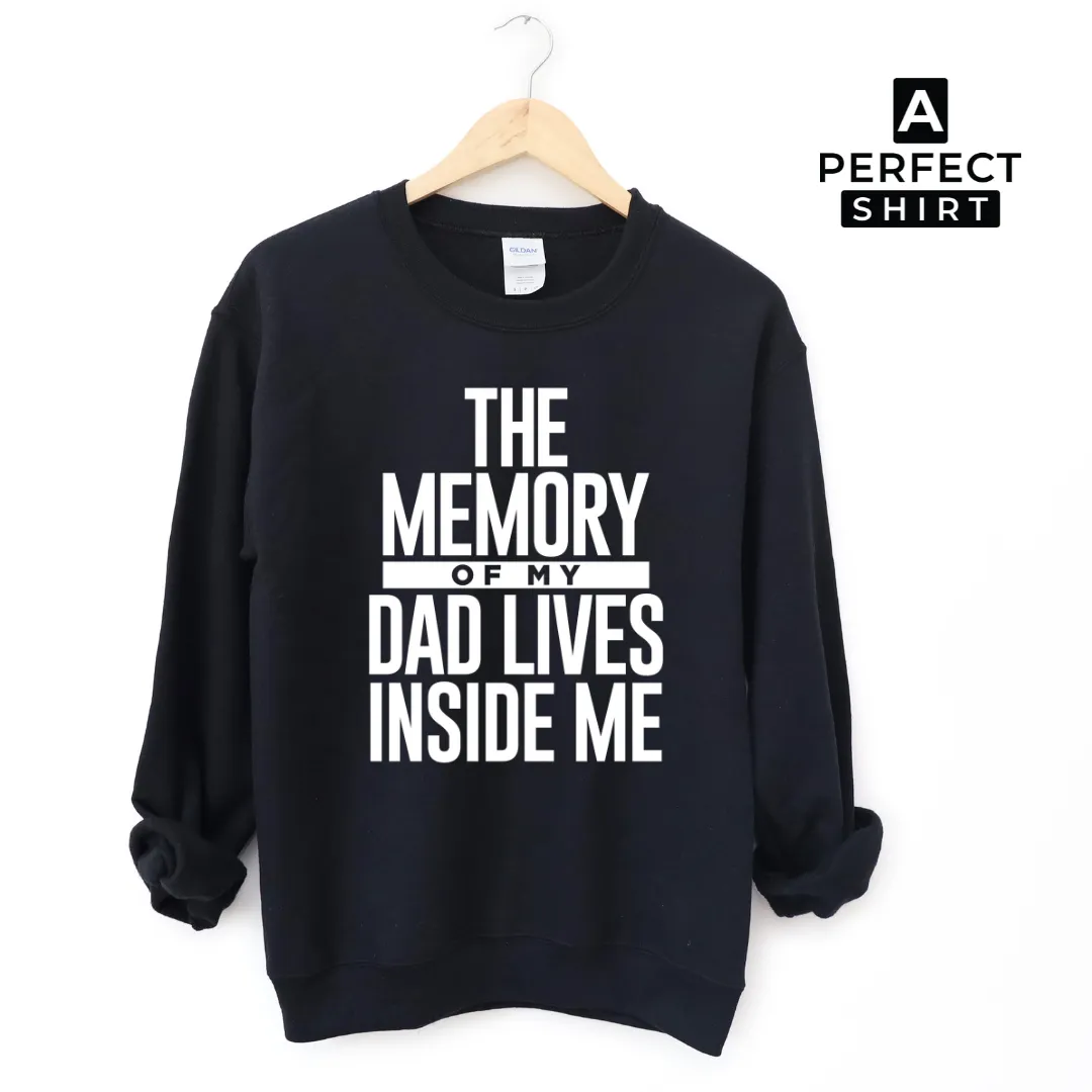 The Memory of My Dad Lives Inside Me Unisex Sweatshirt